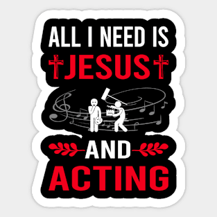 I Need Jesus And Acting Actor Actress Sticker